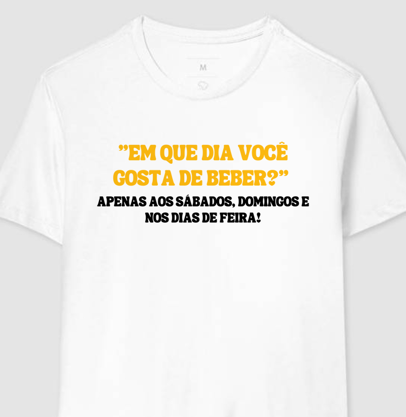 Coleção Frases - Em que dia você gosta de beber?