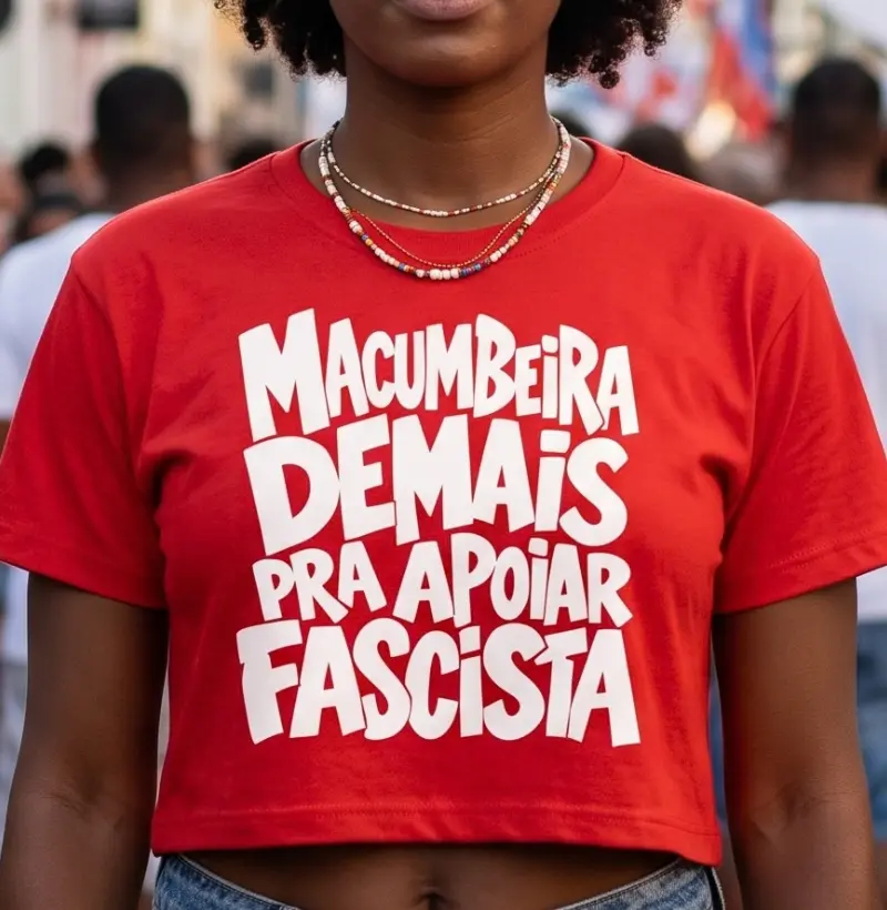 MACUMBEIRA DEMAIS PRA APOIAR FASCISTA - Cropped