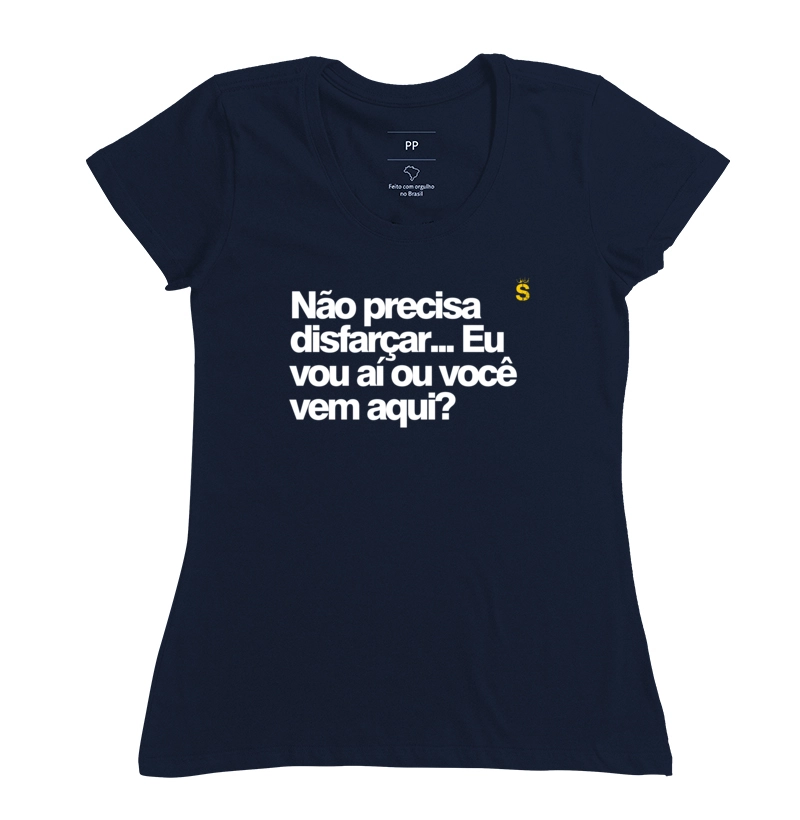 Não precisa disfarçar... Eu vou aí ou você vem aqui?