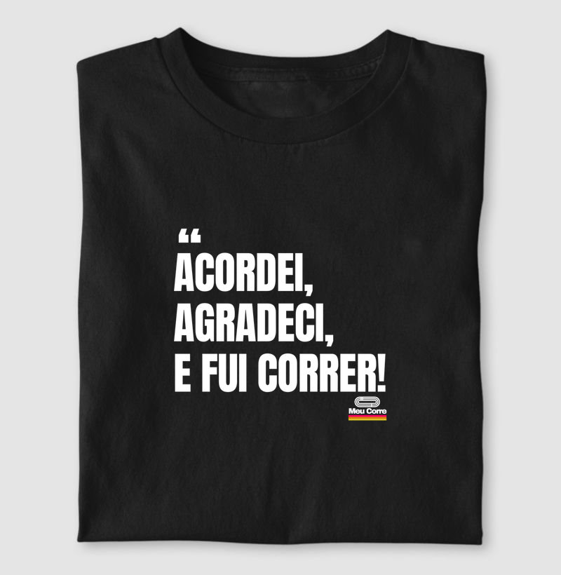 ACORDEI, AGRADECI E FUI CORRER!