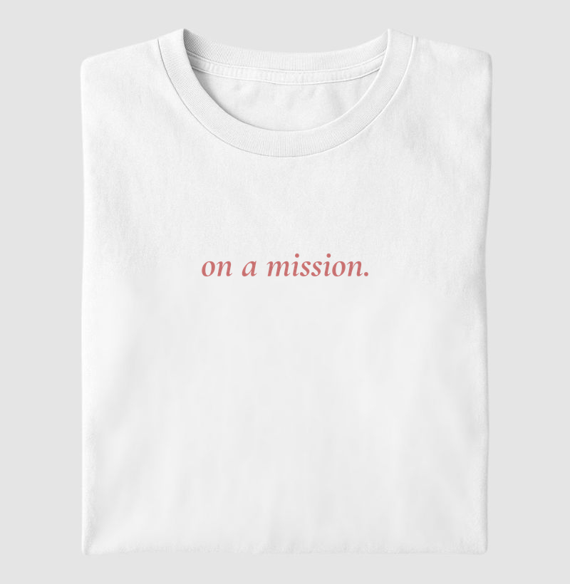 T-SHIRT ON A MISSION