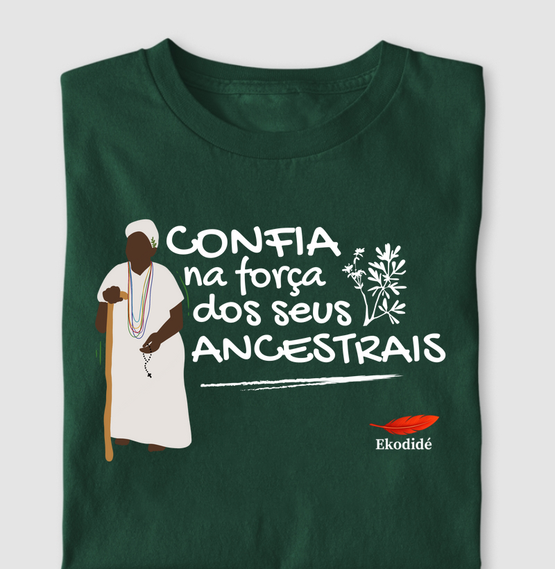 Confia na força do seus ancestrais