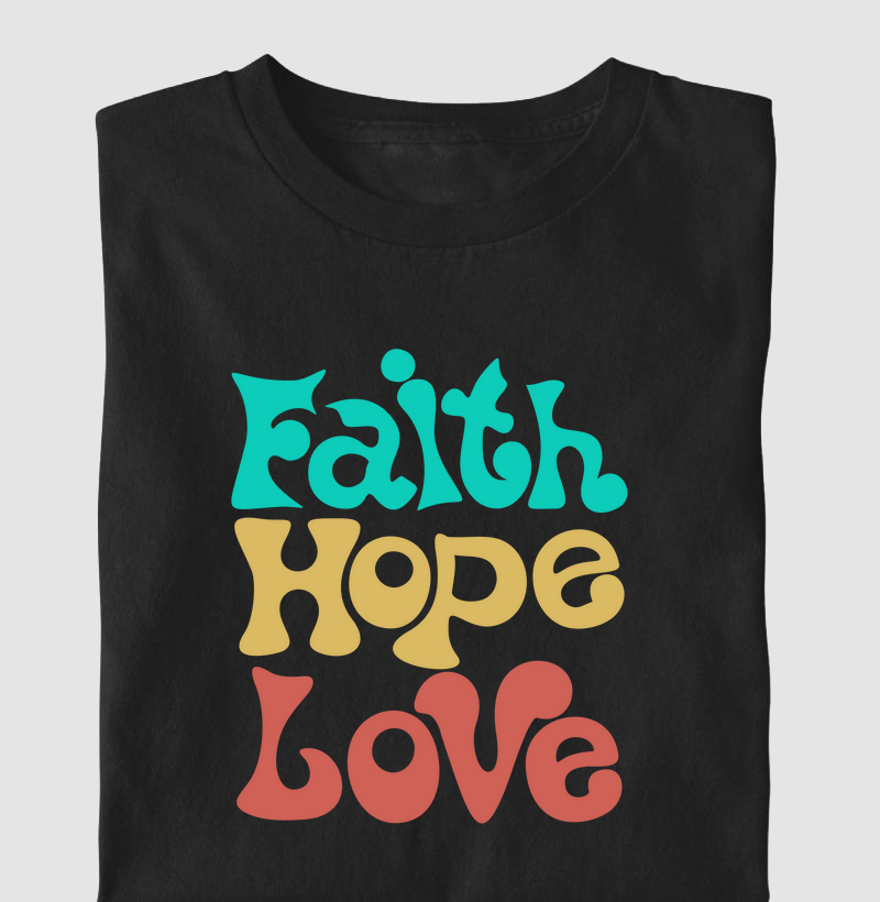 "Faith Hope Love"