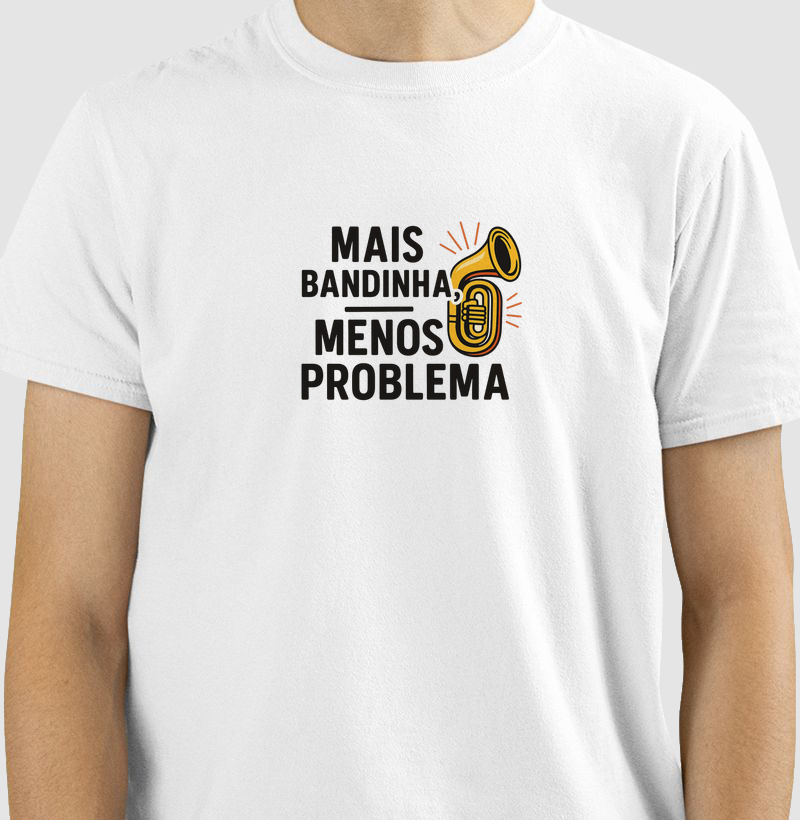 Mais bandinha, menos problema 