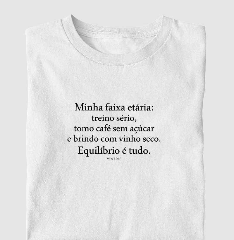 Minha faixa etária: treino sério, tomo café sem açúcar e brindo com vinho seco. Equilíbrio é tudo.