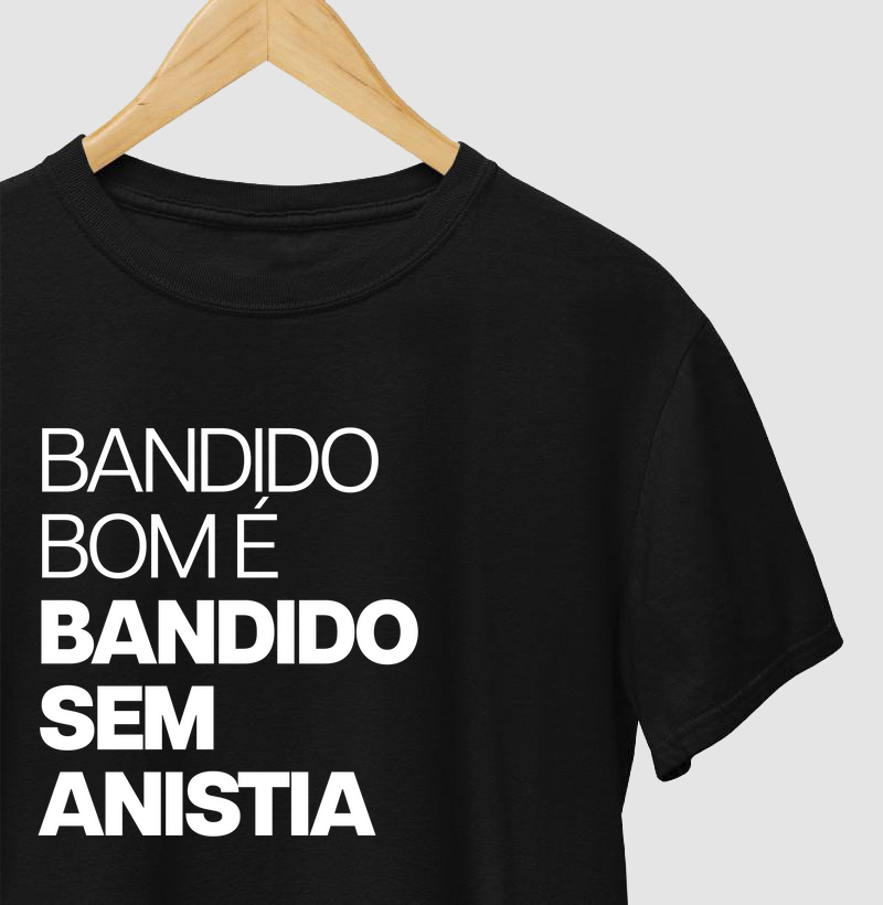 Bandido bom é bandido sem anistia
