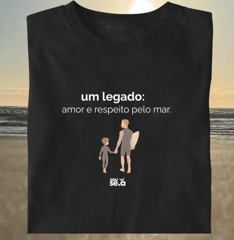 Um legado amor e respeito pelo mar