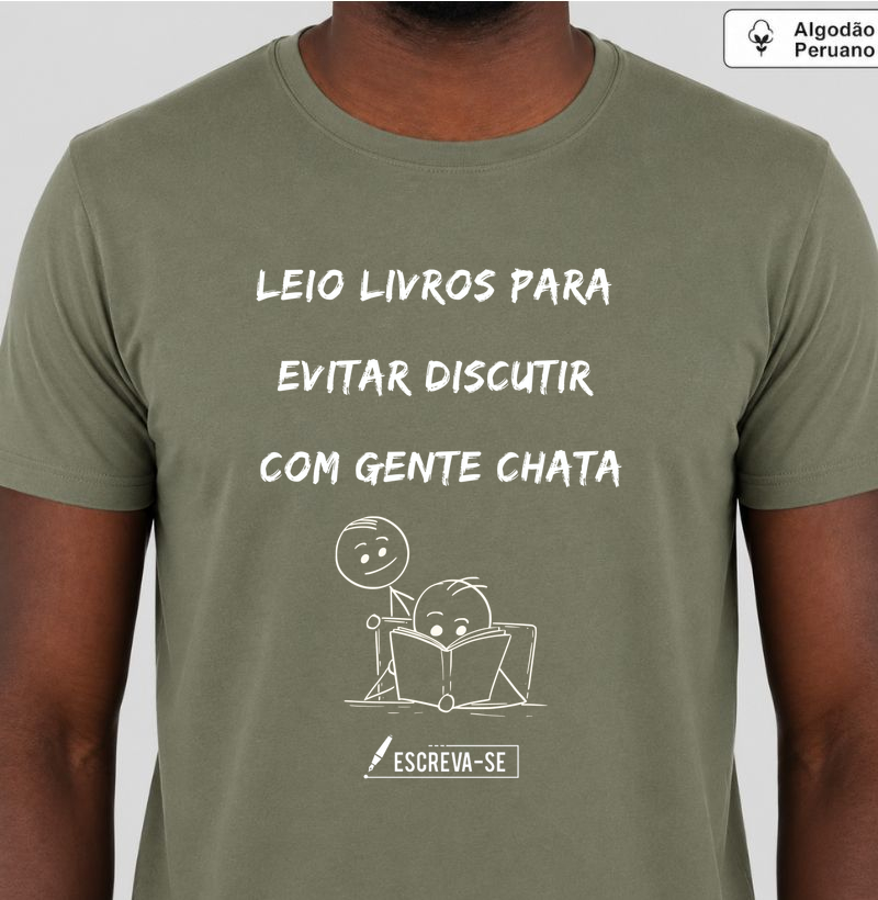 Leio livros para evitar discutir com gente chata - Camiseta Algodão Peruano