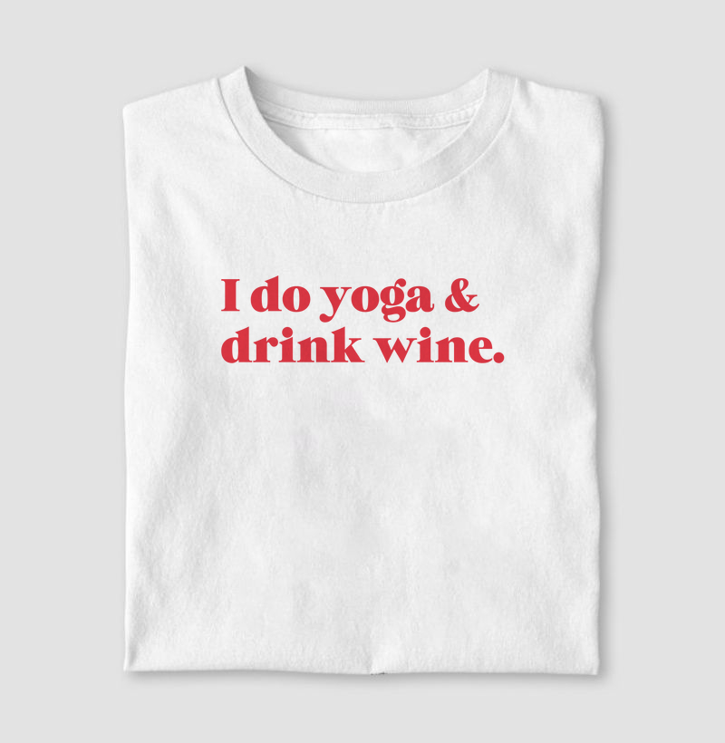 I do yoga & drink wine