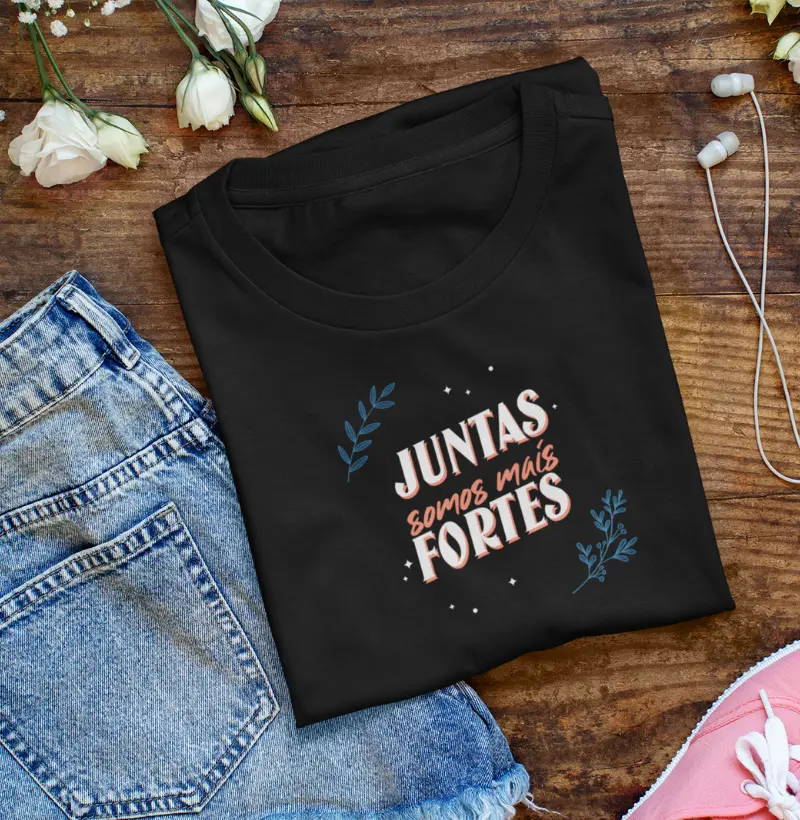 Camiseta Juntas Somos Mais Fortes