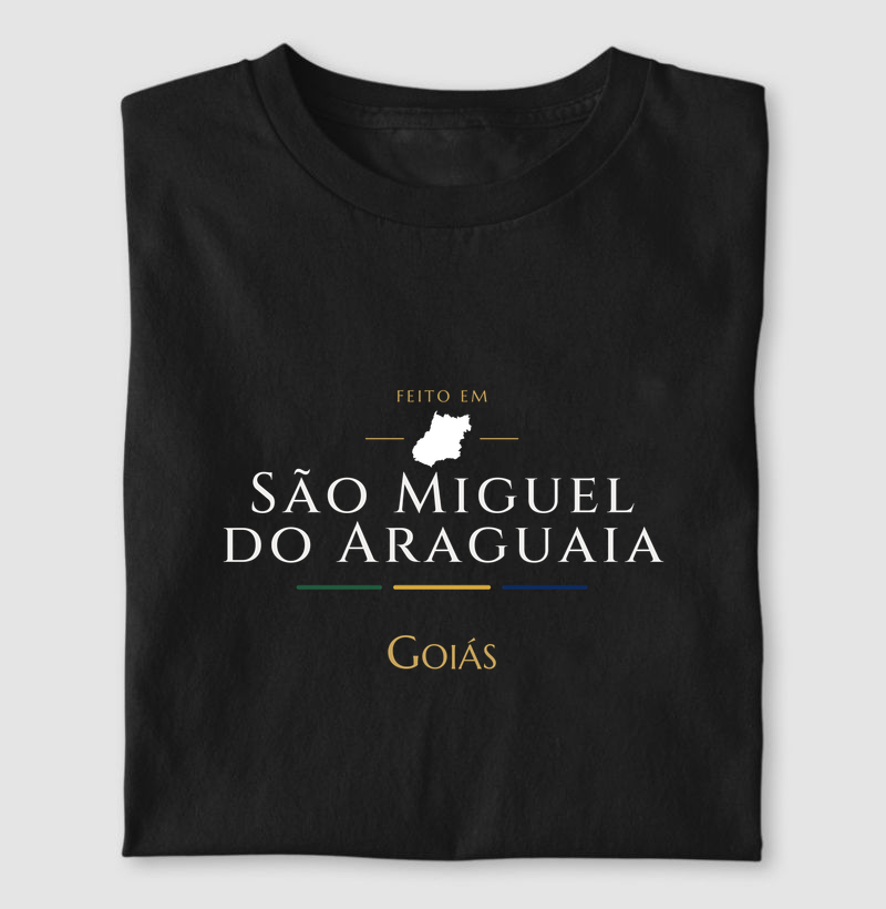 Feito em São Miguel do Araguaia GO - Camiseta