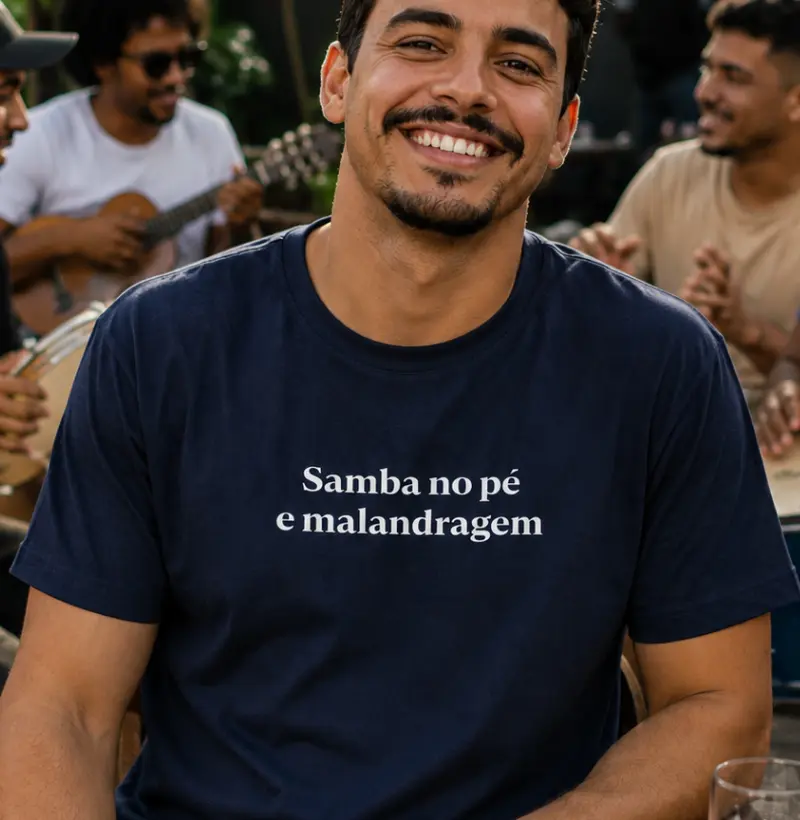 Samba no pé e malandragem - Camiseta
