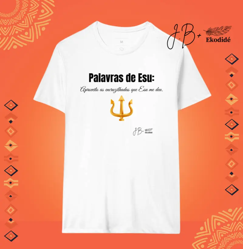 PALAVRAS DE ESÚ: Aproveito as encruzilhadas que Esu me deu.