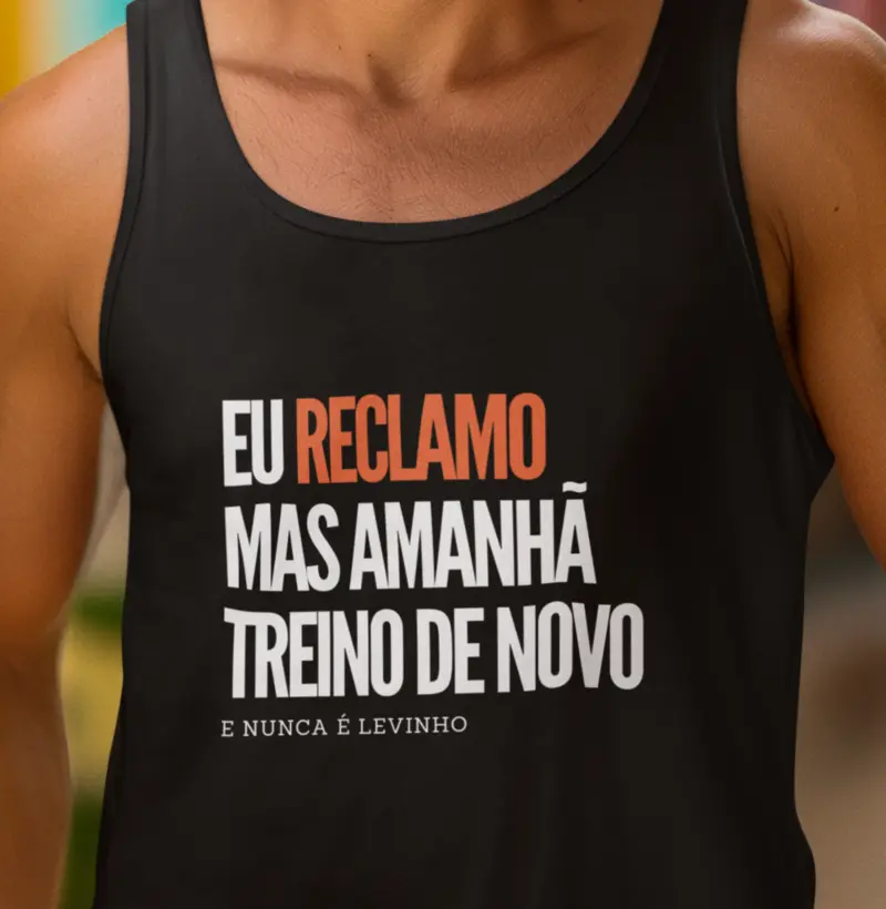 Eu reclamo, mas amanhã treino de novo