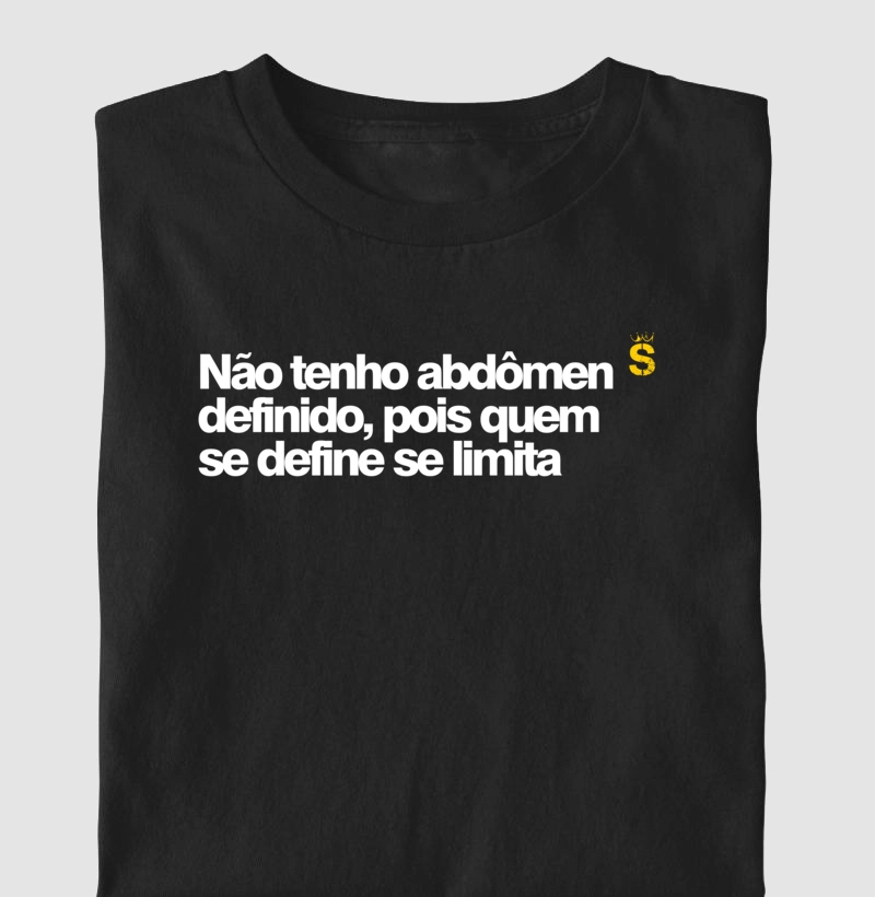 Não tenho abdômen definido, pois quem se define se limita