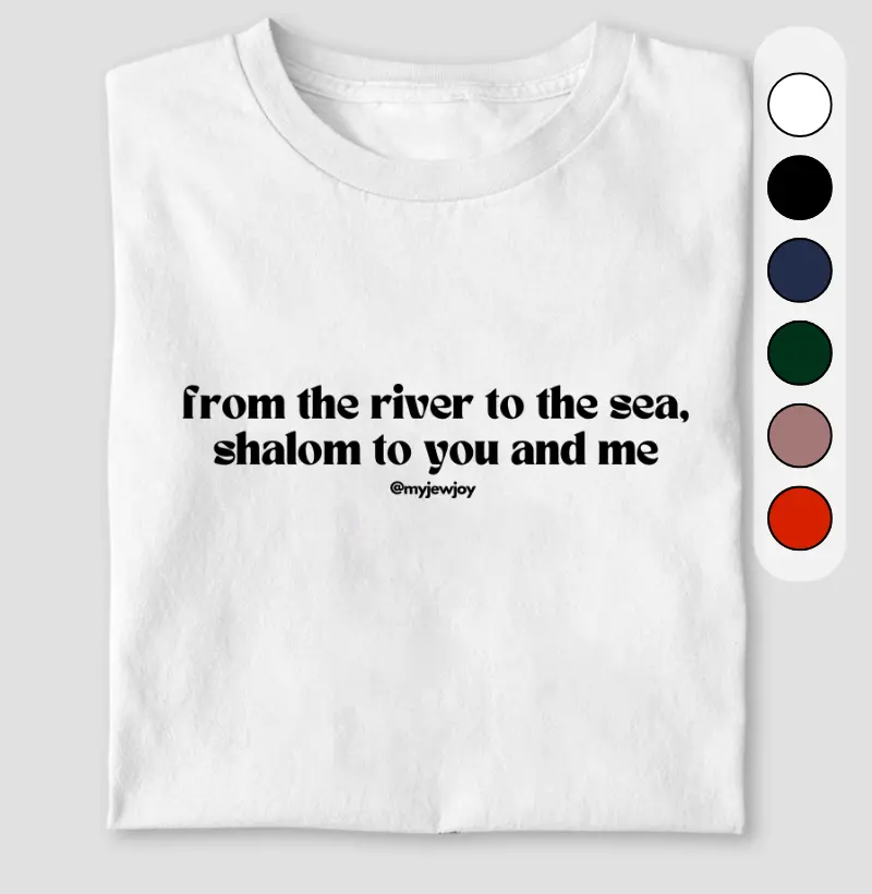 From the river to the sea, shalom to you and me