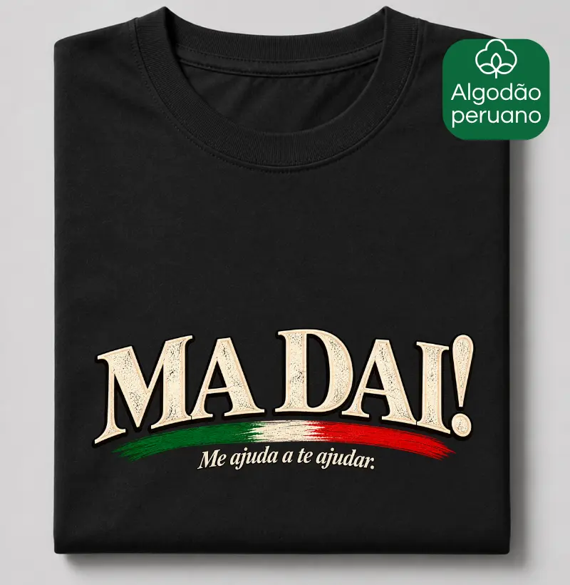 Me ajuda a te ajudar! - Camiseta Algodão Peruano