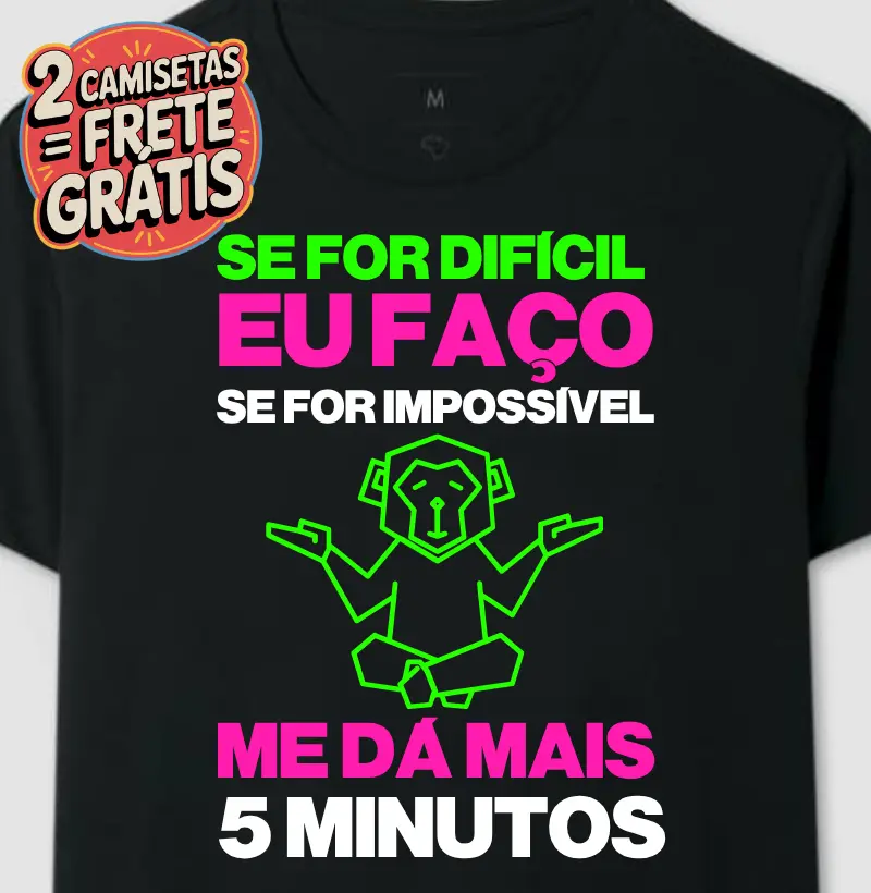 Camiseta Se For Difícil