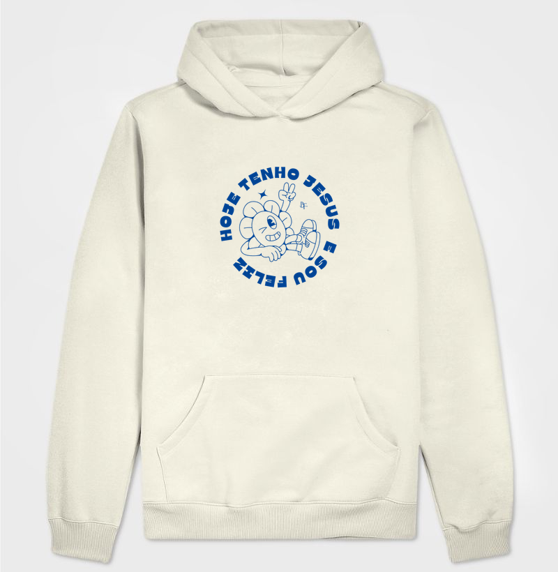 Hoje tenho Jesus e sou feliz - Hoodie Moletom