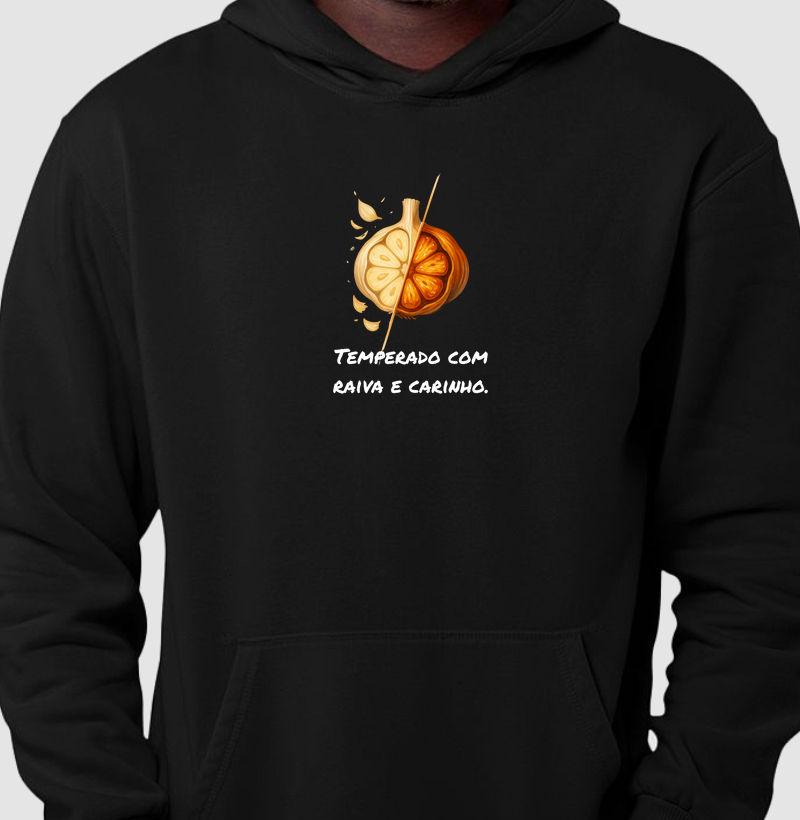 Temperado com raiva e carinho.