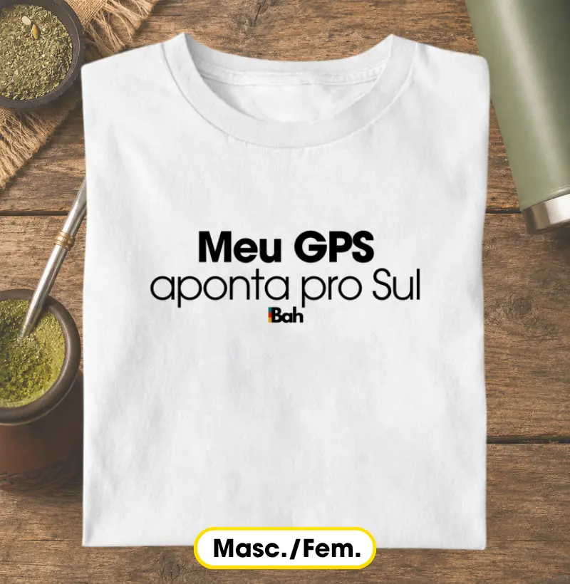 Meu GPS aponta pro Sul - Camiseta