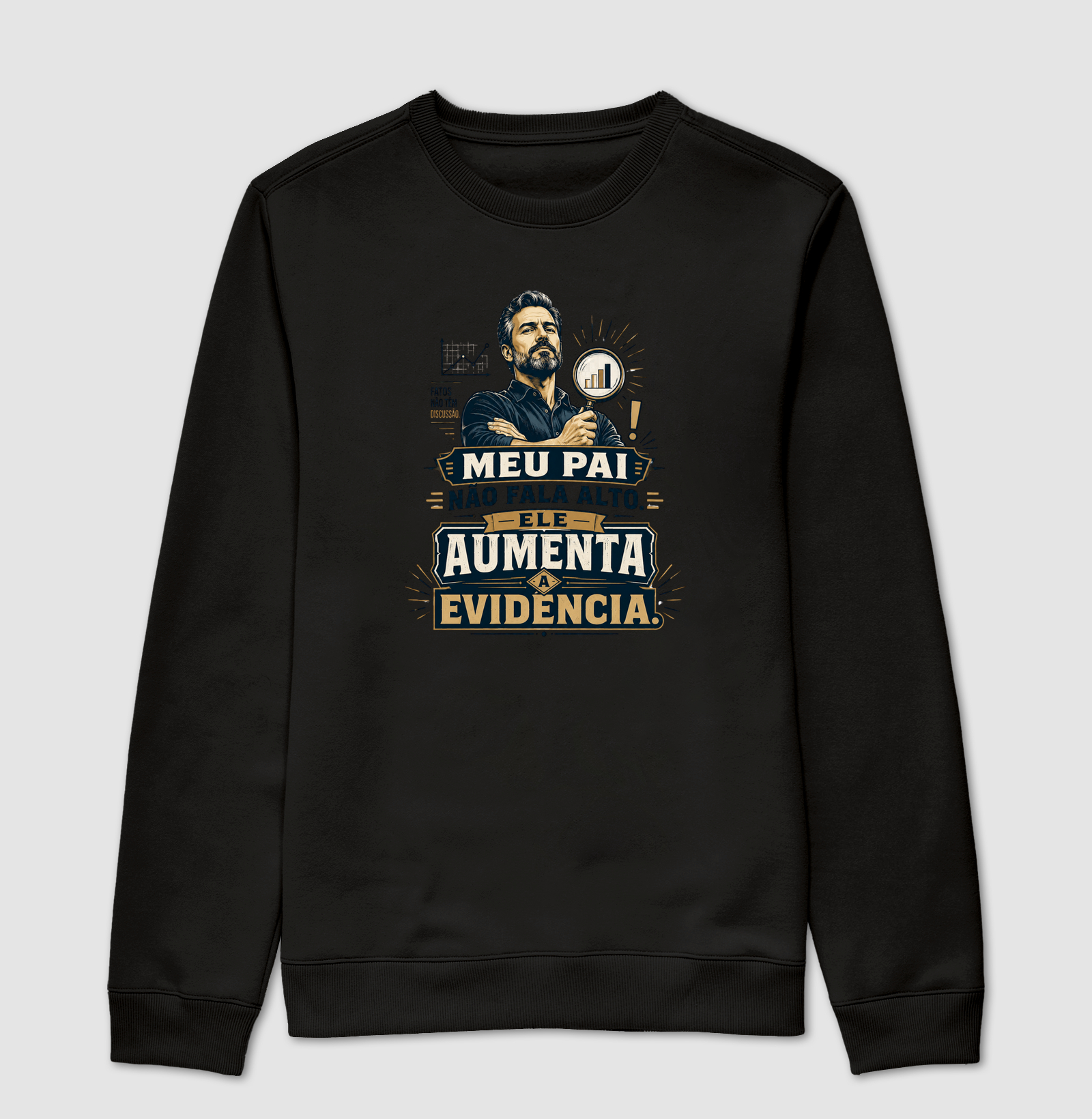 Meu Pai Não Fala Alto. Ele Aumenta a Evidência.