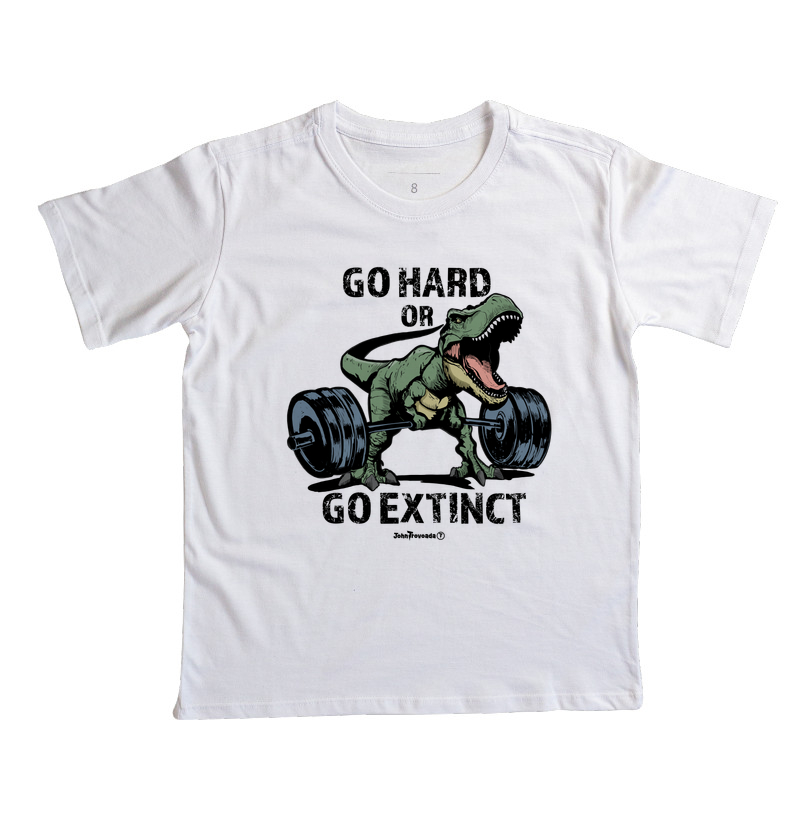 Camiseta Infantil Go Hard or Go Extinct