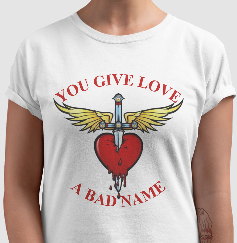 You Give Love a Bad Name