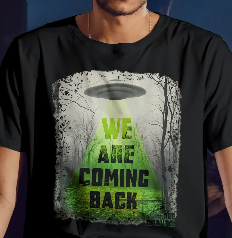 Camiseta Ovni - We Are Coming Back