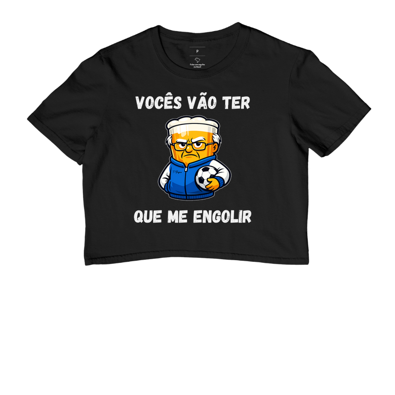 Vocês vão ter que me engolir