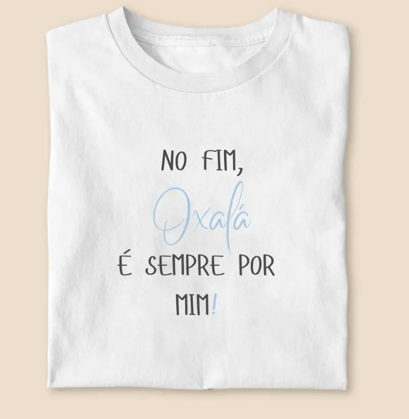 Oxalá é sempre por mim