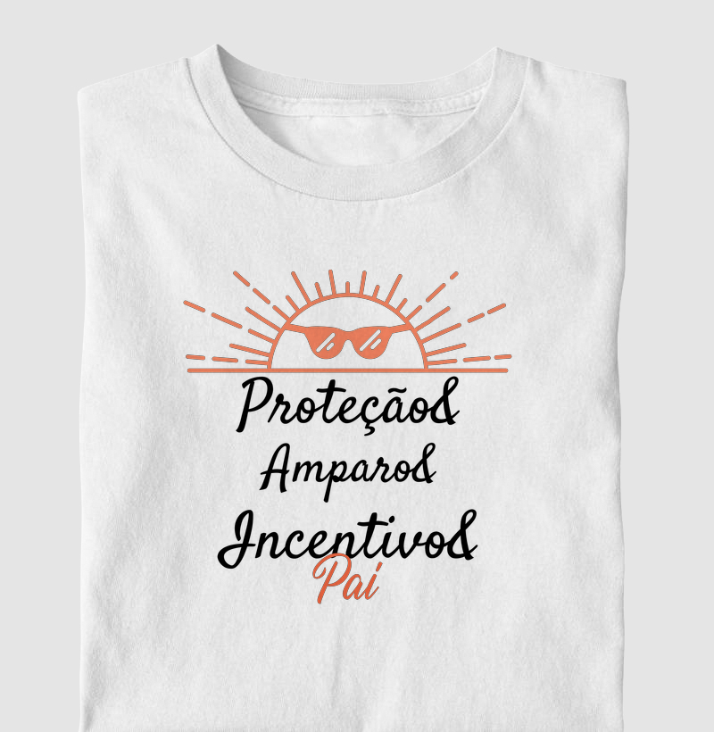 Camiseta Proteção & Amparo & Incentivos & Pai