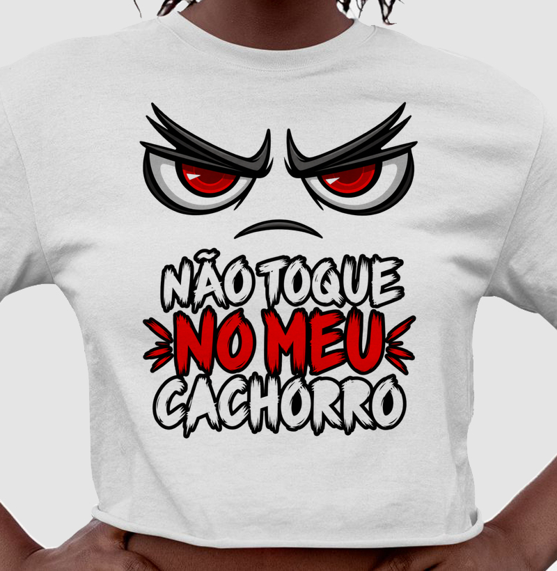 Não Toque No Meu Cachorro - Cropped