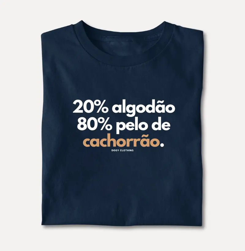 20% Algodão, 80% Pelo de Cachorrão