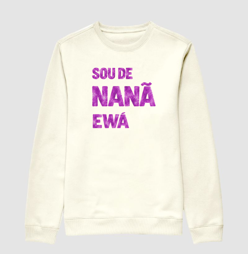 Sou de Nanã Ewá - Suéter Moletom