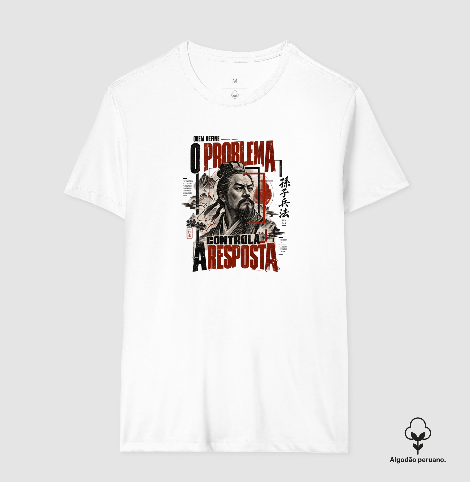 Sun Tzu - Quem Define o Problema, Controla a Resposta - Camiseta Algodão Peruano