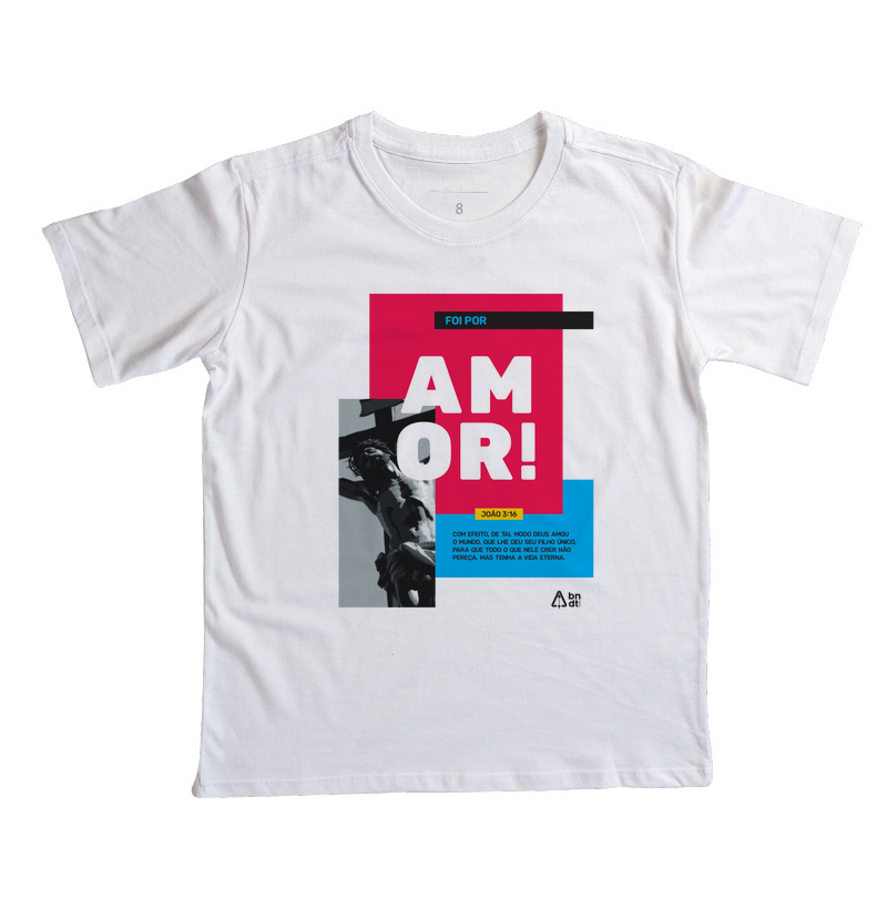 Camiseta Infantil Foi por amor