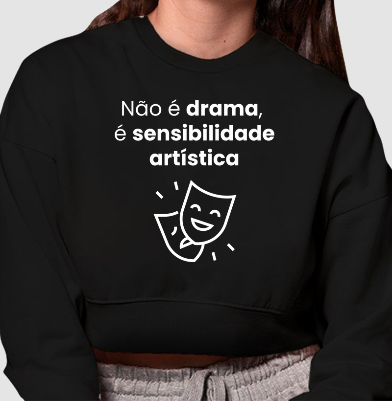 Não é Drama, é Sensibilidade Artística
