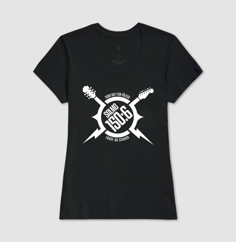 Camiseta Feminina Salmo 150:6