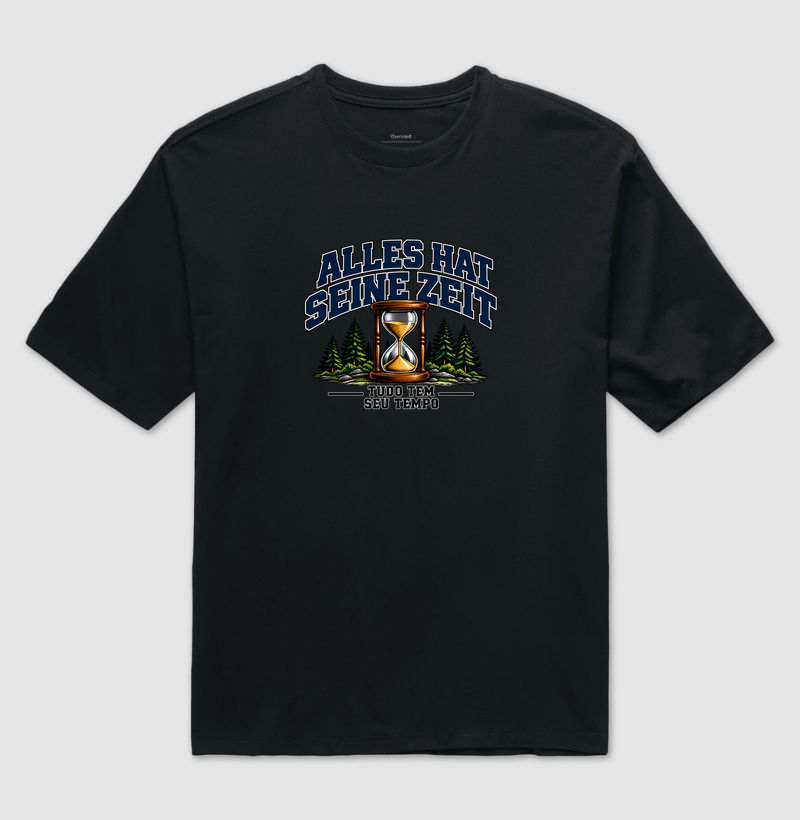 Alles hat seine Zeit — Tudo tem seu tempo - Camiseta Oversized