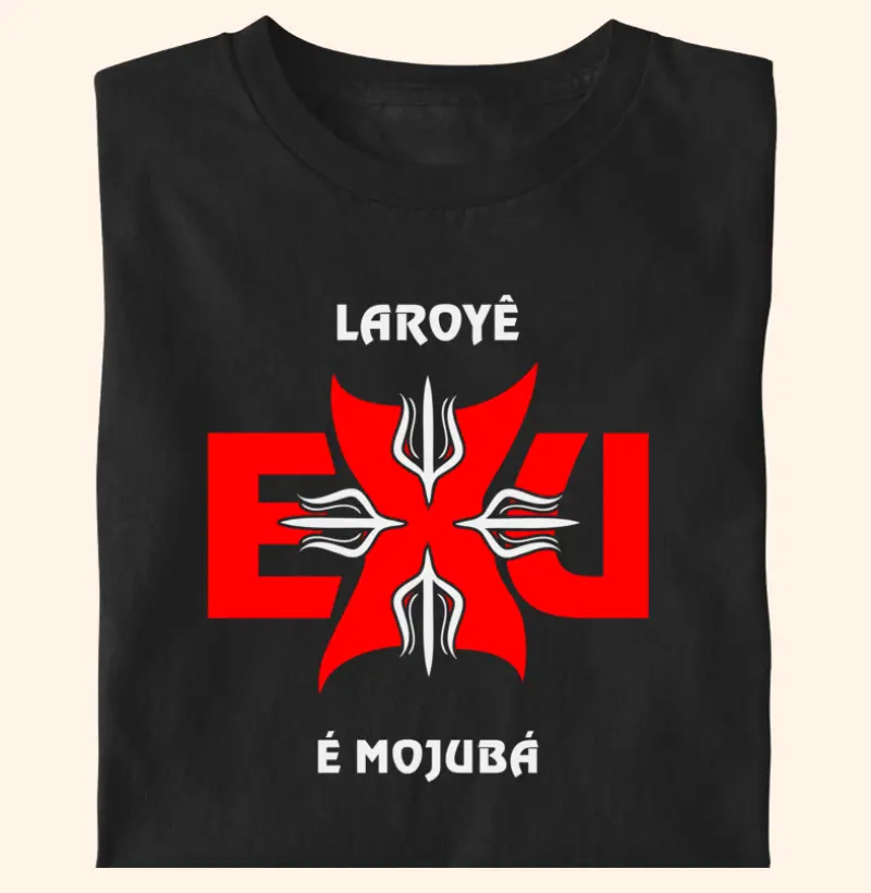 Laroyê Exu é Mojubá