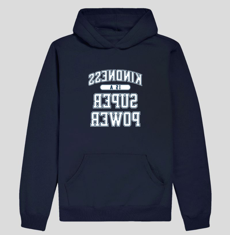 Kindness is a SuperPower - Hoodie Moletom