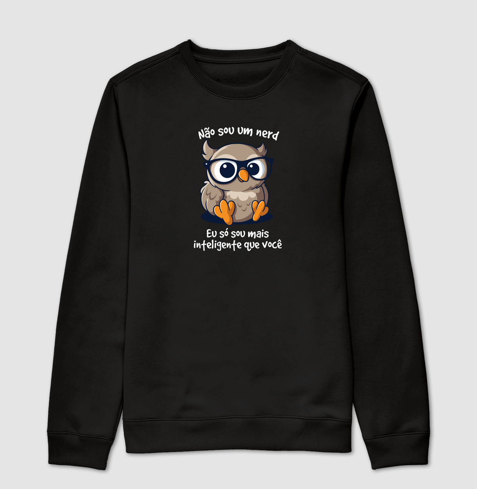 Não Sou Nerd Coruja Inteligente - Suéter Moletom