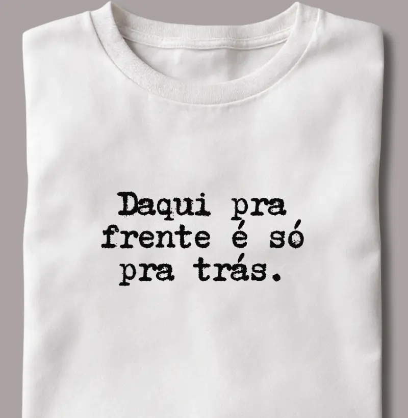 Daqui Pra Frente É Só Pra Trás