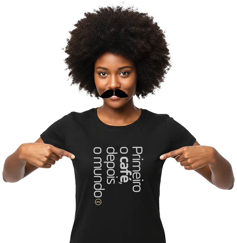 Primeiro o café, depois o mundo!