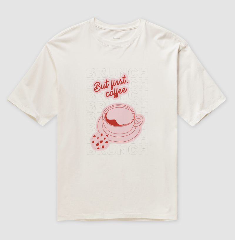 Camiseta Oversized But First Coffee