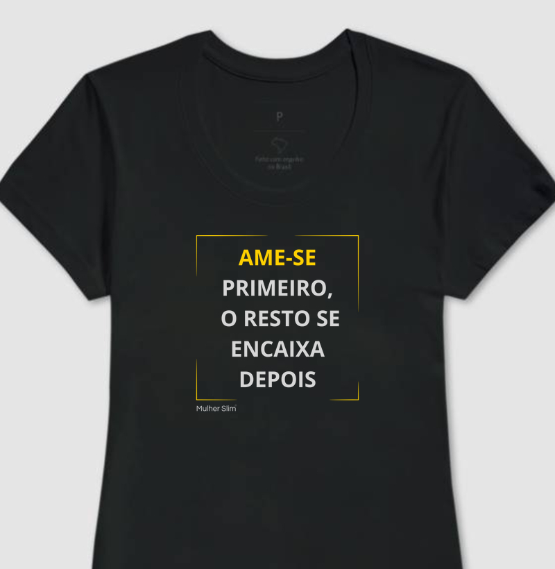 Camiseta Feminina Baby Look Ame-se (PT)