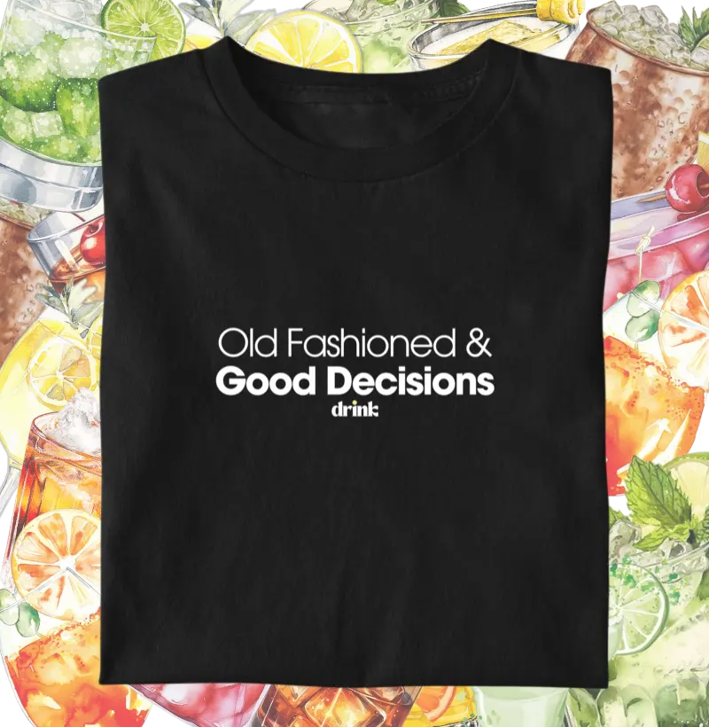 Old Fashioned & Good Decisions