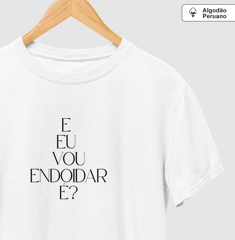 E eu vou endoidar é?