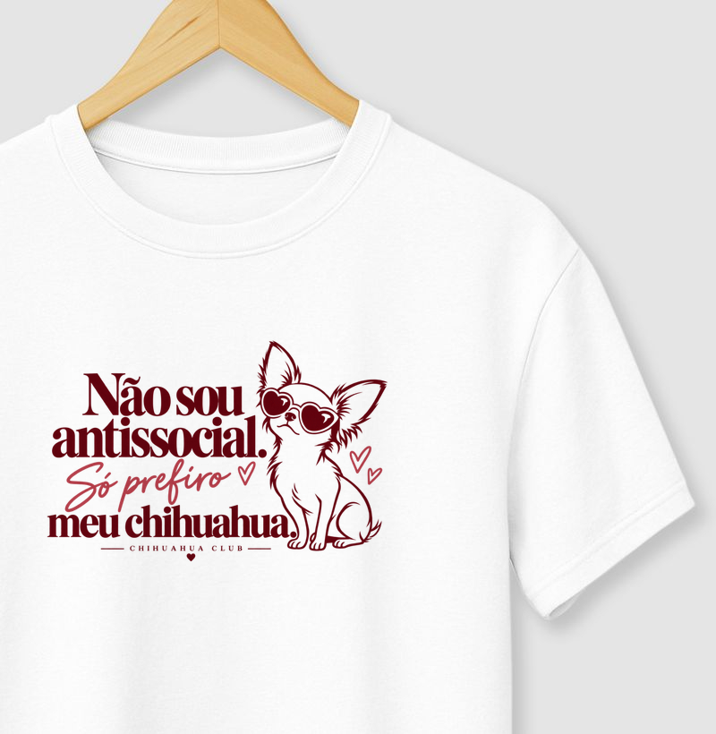 Não sou antissocial. Só prefiro meu Chihuahua. - Camiseta